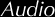 Audio